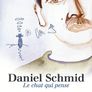 다니엘 슈미트, 생각하는 고양이