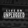 LIVE ON UNPLUGGED