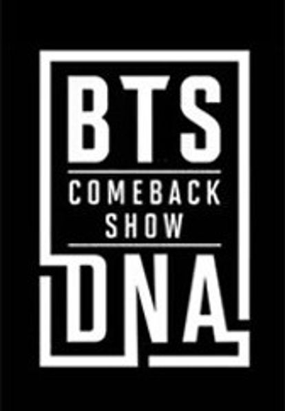 COMEBACK SHOW - BTS DNA